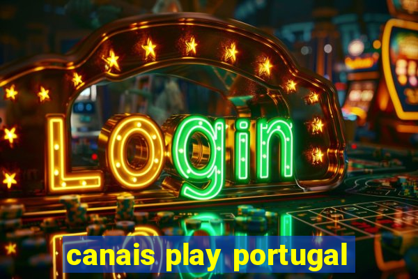 canais play portugal